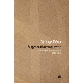   György Péter: A gyanútlanság vége (sérült, szépséghibás)