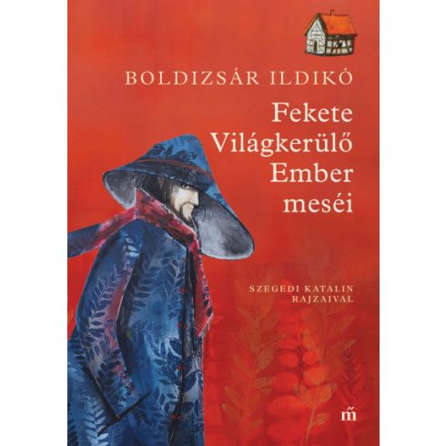 Boldizsár Ildikó: Fekete Világkerülő Ember meséi