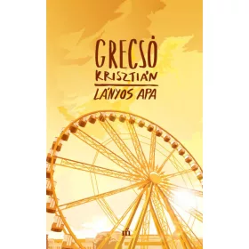 Grecsó Krisztián: Lányos apa