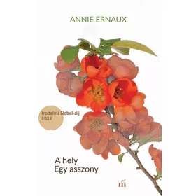 Annie Ernaux: A hely / Egy asszony