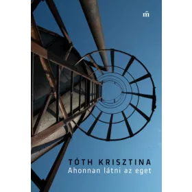   Tóth Krisztina: Ahonnan látni az eget (Névre szólóan dedikálható)
