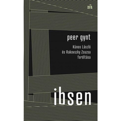 Henrik Ibsen: Peer Gynt - Kúnos László és Rakovszky Zsuzsa fordítása