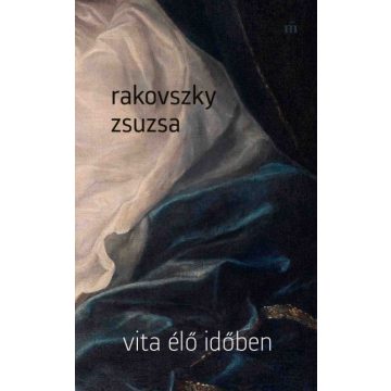Rakovszky Zsuzsa: Vita élő időben