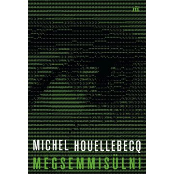 Michel Houellebecq: Megsemmisülni