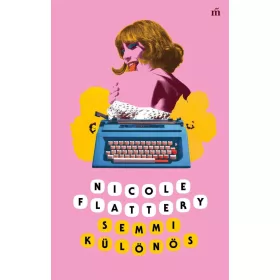Nicole Flattery: Semmi különös
