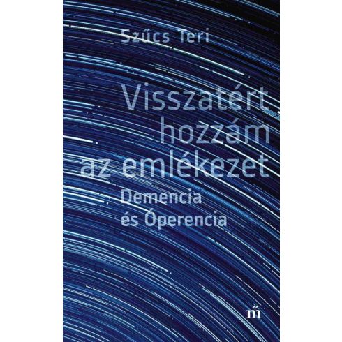 Szűcs Teri: Visszatért hozzám az emlékezet