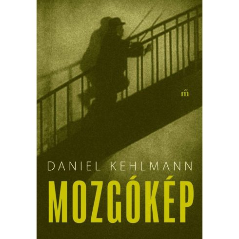 Daniel Kehlmann: Mozgókép