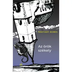   Magyary Ágnes: Az örök székely (Névre szólóan dedikálható)