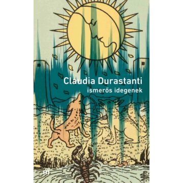 Claudia Durastanti: Ismerős idegenek