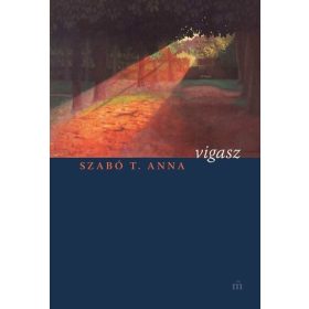 Szabó T. Anna: Vigasz