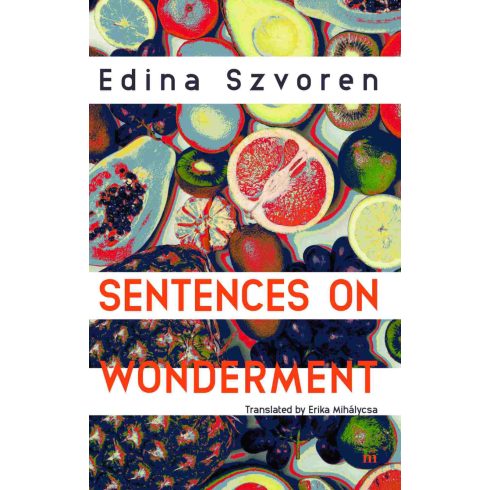 SZVOREN EDINA: SENTENCES ON WONDERMENT