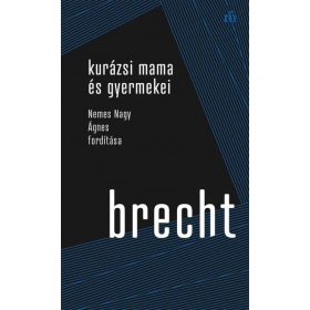 Bertolt Brecht: Kurázsi mama és gyermekei