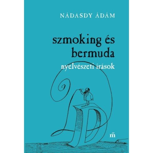 Nádasdy Ádám: Szmoking és bermuda. Nyelvészeti írások