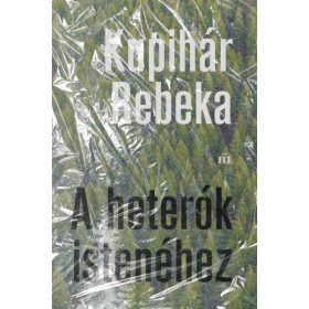 Kupihár Rebeka: A heterók istenéhez