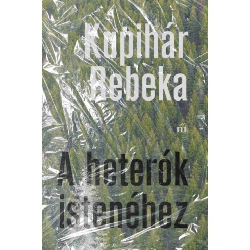 Előrendelhető: Kupihár Rebeka: A heterók istenéhez