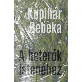   Kupihár Rebeka: A heterók istenéhez (Névre szólóan dedikálható)