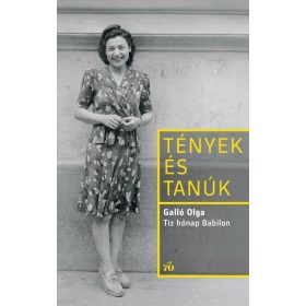 Galló Olga: Tíz hónap Babilon - Tények és Tanúk