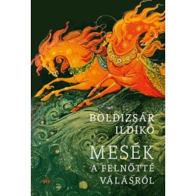   Boldizsár Ildikó: Mesék a felnőtté válásról (új kiadás)