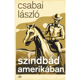   Csabai László: Szindbád Amerikában (Névre szólóan dedikálható)