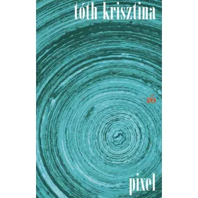 Tóth Krisztina: Pixel (Névre szólóan dedikálható)