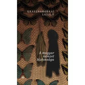 Krasznahorkai László: A magyar nemzet biztonsága