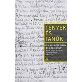   Erdős Gáspár: Írta egy zsidó ember Bécs közelében - Erdős Gáspár mezőtúri deportált naplója, 1944-1945 - Tények és Tanúk