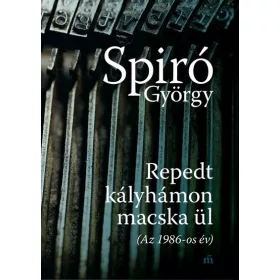   Spiró György: Repedt kályhámon macska ül (Az 1986-os év) (Névre szólóan dedikálható)