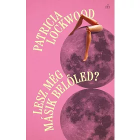 Patricia Lockwood: Lesz még másik belőled?
