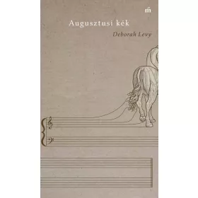 Deborah Levy: Augusztusi kék