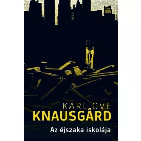 Karl Ove Knausgárd: Az éjszaka iskolája