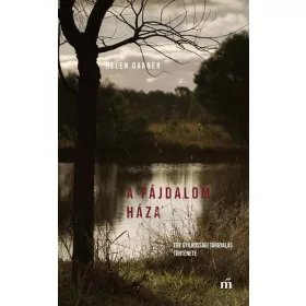 Előrendelhető: Helen Garner: A fájdalom háza
