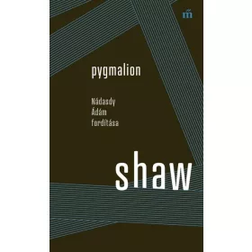   G.B. Shaw: Pygmalion. Nádasdy Ádám fordítása - Színház az egész