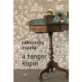 Rakovszky Zsuzsa: A tenger kapui