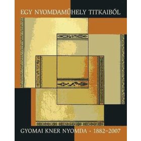   Füzesné Hudák Julianna – Erdész Ádám (szerk.): Egy nyomdaműhely titkaiból (antikvár)