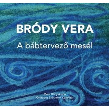 Bródy Vera: A bábtervező mesél