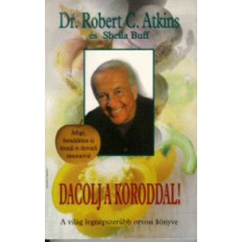 Robert C. Atkins Dacolj ​a koroddal! 4 - Dr. Atkins élethosszabbító programja (antikvár)