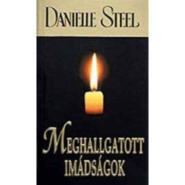 Danielle Steel: Meghallgatott imádságok