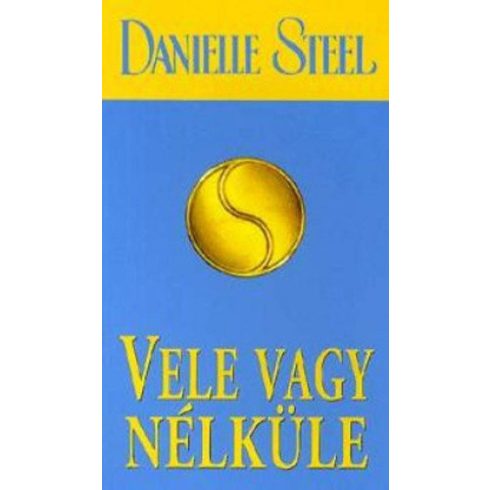 Danielle Steel: Vele vagy nélküle