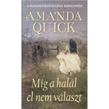 Amanda Quick: Míg a halál el nem választ