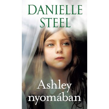 Danielle Steel: Ashley nyomában