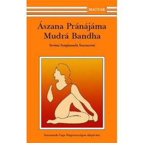   Szvámi Szatjánanda Szaraszvatí: Ászana Pránájáma Mudrá Bandha (antikvár)