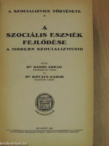 Dános Árpád-Kovács Gábor: A szociális eszmék fejlődése a modern szocializmusig (antikvár)