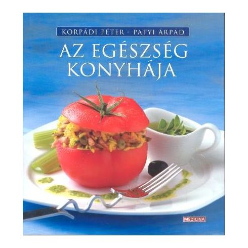 Válogatás: Az egészség konyhája