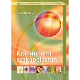 Kornéth Anikó: Kisklinikumi szakápolástan