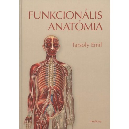 Tarsoly Emil: Funkcionális anatómia (Tarsoly)