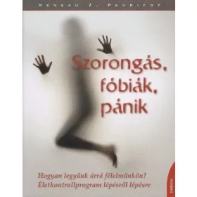 Reneau Z. Peurifoy: Szorongás, fóbiák, pánik