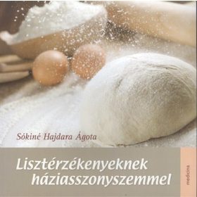   Sókiné Hajdara Ágota: Lisztérzékenyeknek háziasszonyszemmel