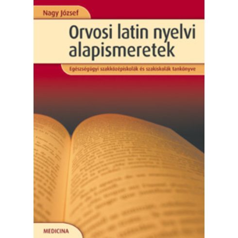 Nagy József: Orvosi latin nyelvi alapismeretek