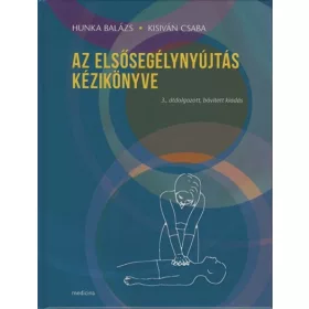   Hunka Balázs: Az elsősegélynyújtás kézikönyve (3. kiadás)