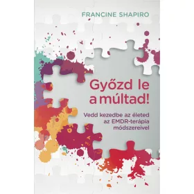 Francine Shapiro: Győzd le a múltad!